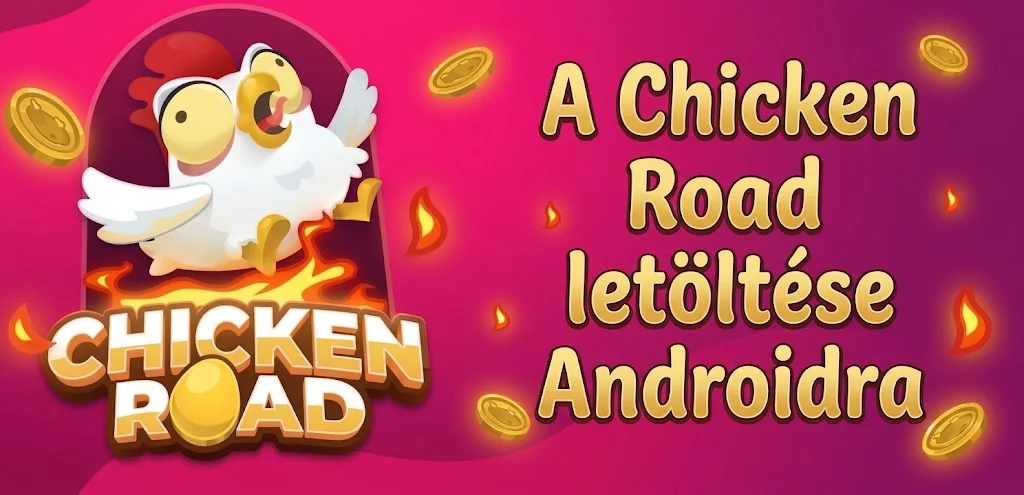A Chicken Road letöltése Androidra – APK telepítése