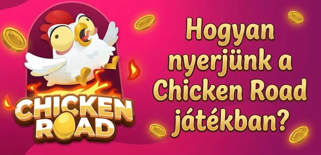 Hogyan nyerjünk a Chicken Road játékban – stratégiák